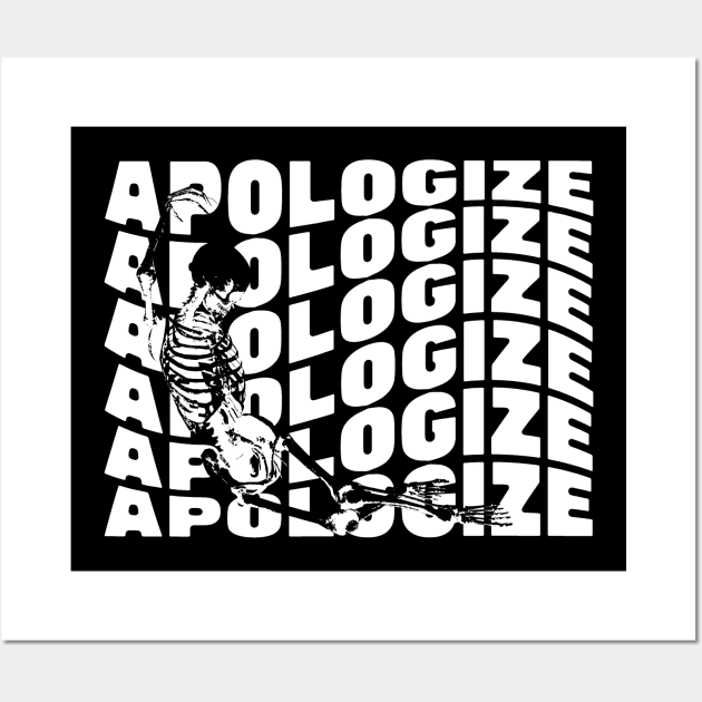 APOLOGIZE WHITE Wall Art by Unexpected